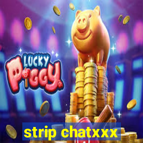 strip chatxxx